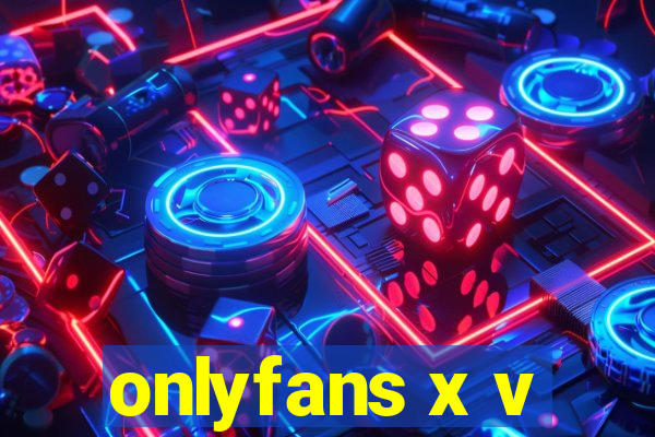 onlyfans x v